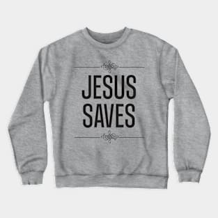 Jesus saves Crewneck Sweatshirt